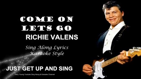 Richie Valens Come On Lets Go Sing Along Lyrics Youtube