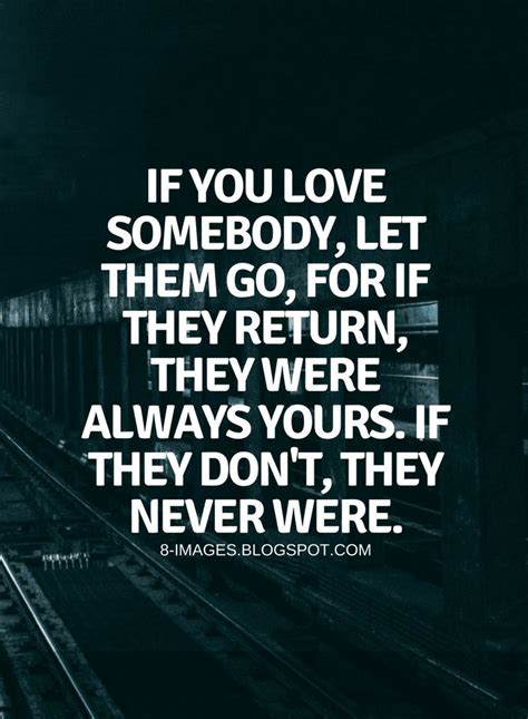 Quotes If You Love Somebody Let Them Go For If They Return They Were