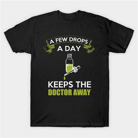 A Few Drops A Day Keeps The Doctor Away Few T Shirt Teepublic