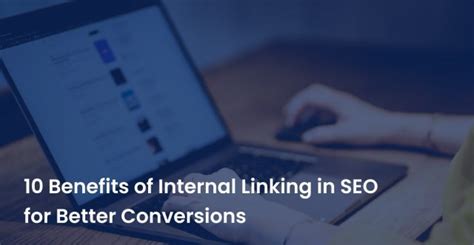10 Benefits Of Seo Interlinking For Better Conversions Search Leads