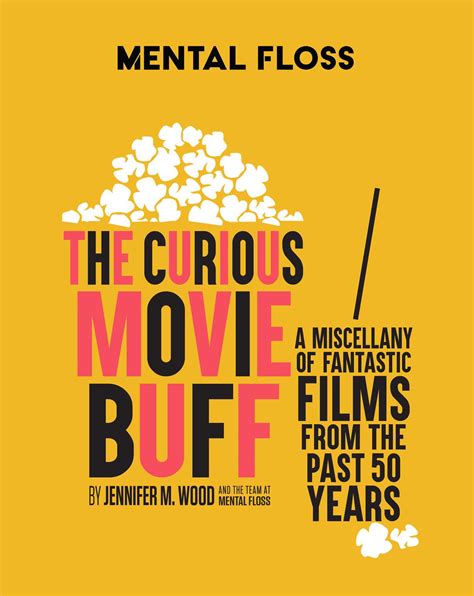 Mental Floss The Curious Movie Buff Book By Jennifer M Wood Mental