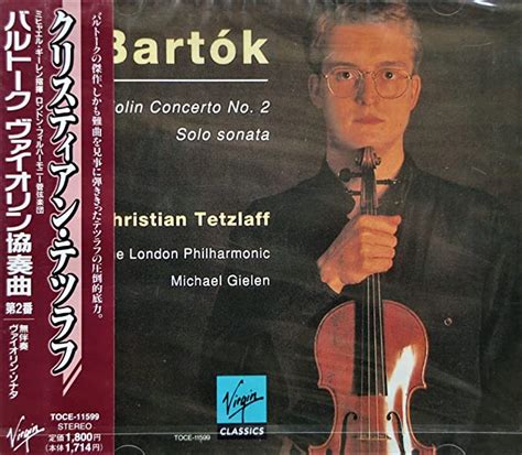 Bartok Violin Concerto No 2 By Christian Tetzlaff Uk Cds