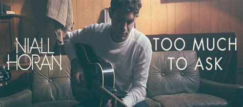 niall horan premieres “too much to ask” official music video front row live entertainment