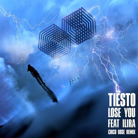 Tiësto And Ilira Lose You Chico Rose Remix Lyrics Genius Lyrics