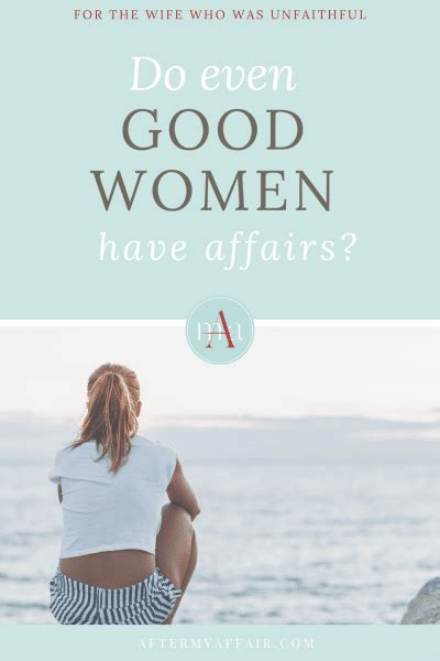 Do Good Women Have Affairs After My Affair Amazing Women Affair