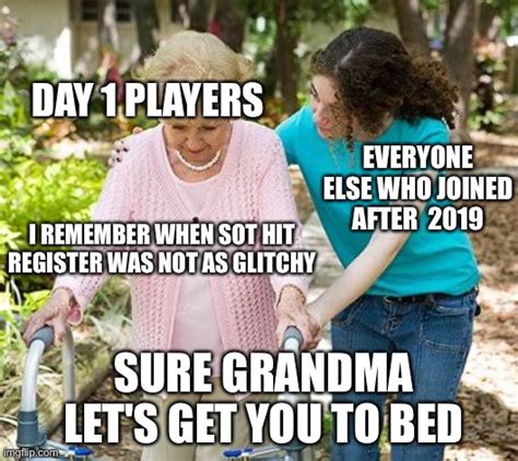 Sure Grandma Let S Get You To Bed Imgflip