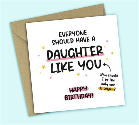 Funny Daughter Birthday Card Everyone Should Have A Daughter Like You Funny Birthday Card For