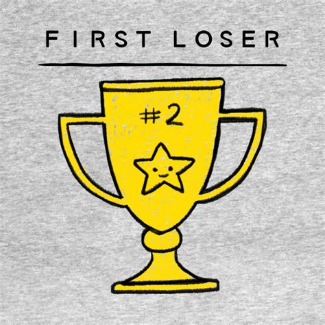 First Loser Second Place T Shirt Teepublic