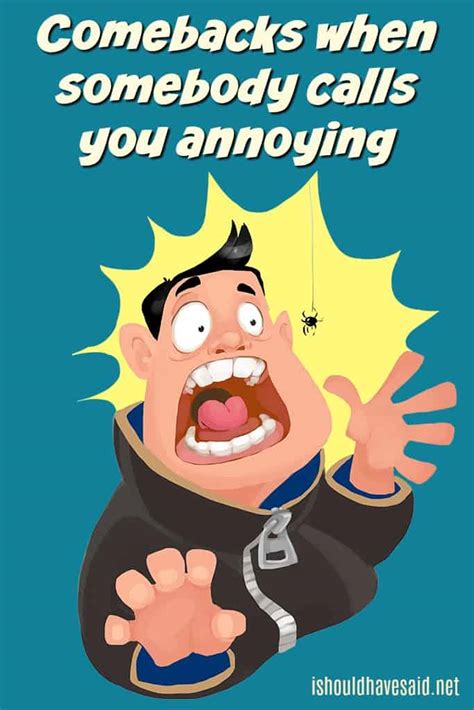 What To Say When Someone Says Youre Annoying I Should