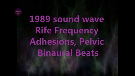 Rife Frequency Adhesions Pelvic Cure Healing Sound Therapy Binaural Beats 1989 Sound
