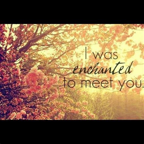 I Was Enchanted To Meet You Pictures Photos And Images For Facebook