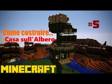 Minecraft ITA Come Costruire Una Casa Sull Albero Tree House YouTube