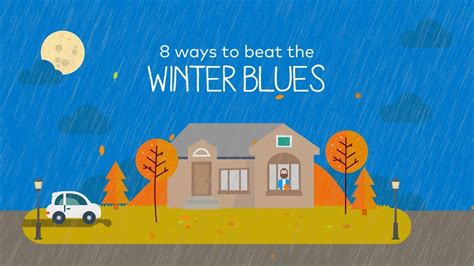 8 Ways To Beat The Winter Blues Watch Now