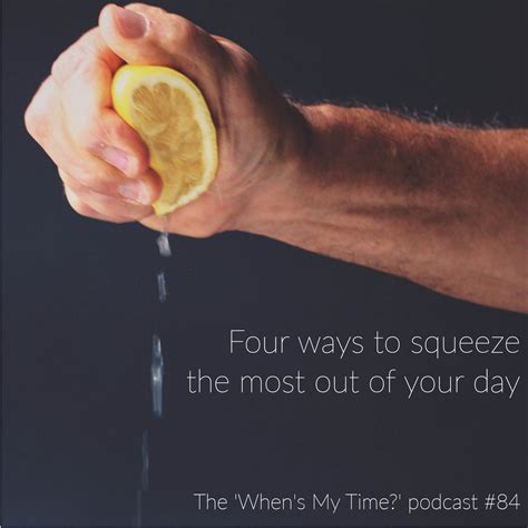 Wmt084 Four Ways To Squeeze The Most Out Of Your Day Whens My Time