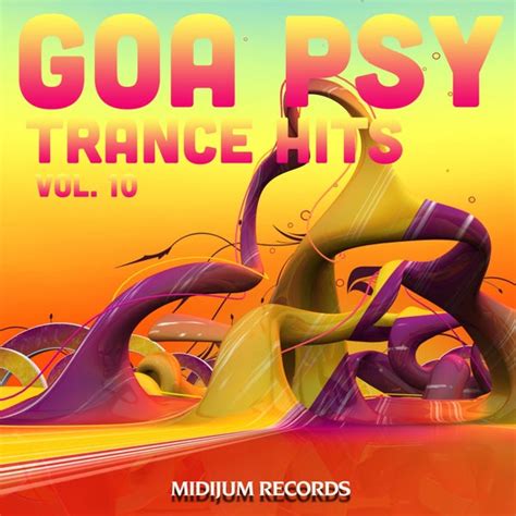 Goa Psy Trance Hits Vol 10 Best Of Psychedelic By Various Artists