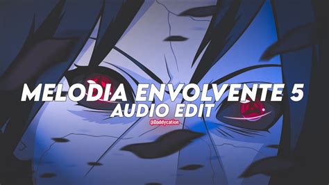 Montagem Melodia Envolvente 5 Edit Audio Youtube