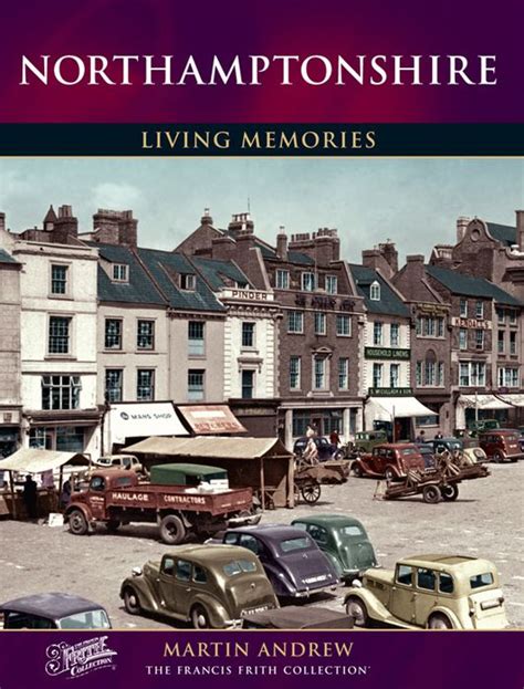 Northamptonshire Living Memories Photo Book Francis Frith