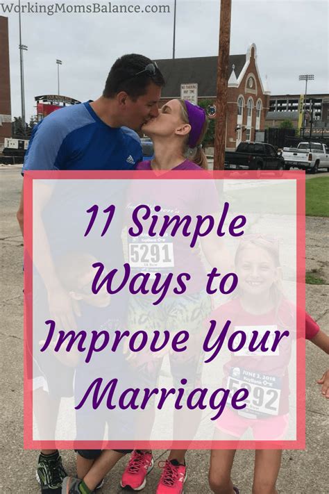 11 Simple Ways To Improve Your Marriage Working Moms Balance