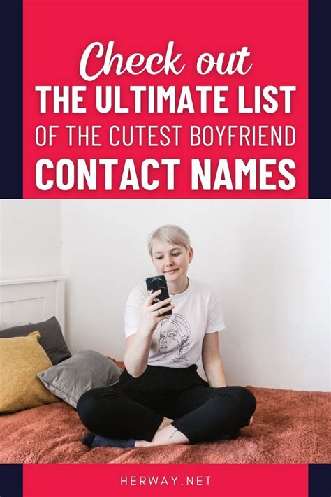 Top 200 Cutest Contact Names For Your Boyfriend Contact Names For