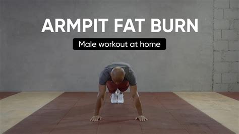 The Best Armpit Fat Burn Workout For Men Youtube