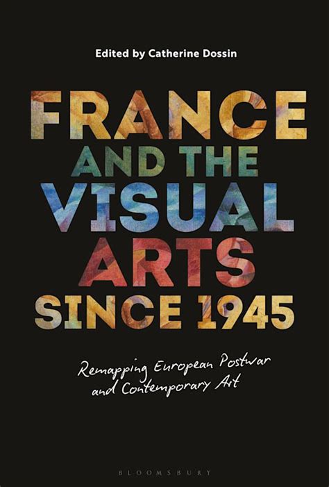 France And The Visual Arts Since 1945 Remapping European Postwar And