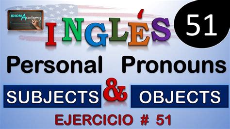 Pronombres Personales Sujeto Y Objeto Pronombres En Ingles Ejercicios