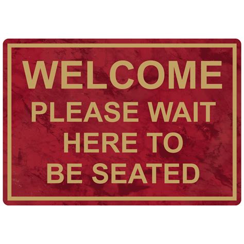 Welcome Please Wait To Be Seated Engraved Sign Egre 15791 Gldonptwn