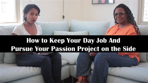How To Keep Your Day Job And Pursue Your Passion Project On The Side