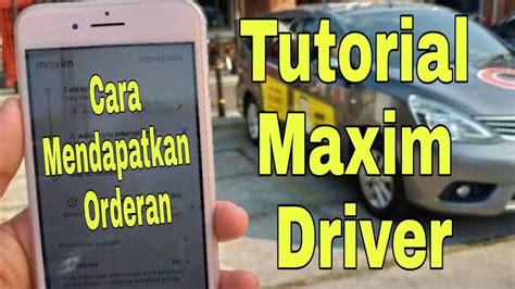 Tutorial Maxim Driver Cara Mendapatkan Orderan Maxim Ojek Online