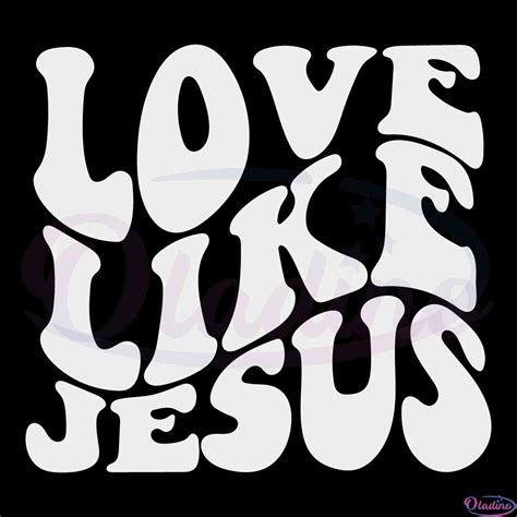 Love Like Jesus Christian Religious Svg Digital File