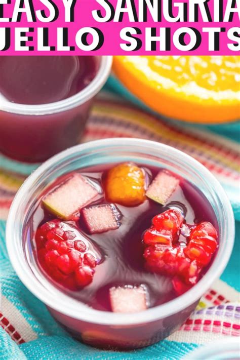 Sangria Jello Shots Recipe Turn A Classic Wine Punch Into A Fun Party Shot These Cocktails Are