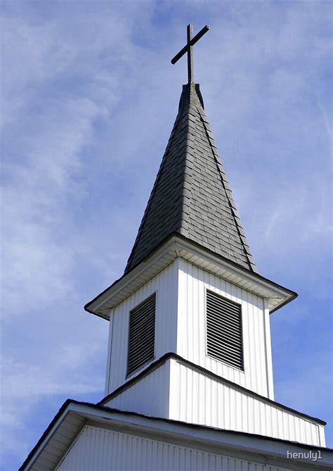 Church Steeple In Close Up By Henuly1 Redbubble