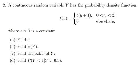 Solved 2 A Continuous Random Variable Y Has The Probability