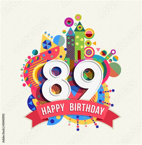 happy birthday 89 year greeting card poster color stock image and royalty free vector files on