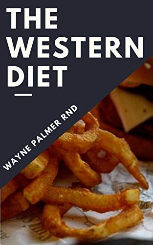 The Western Diet The Effective Guide On Western Diet That Would Help