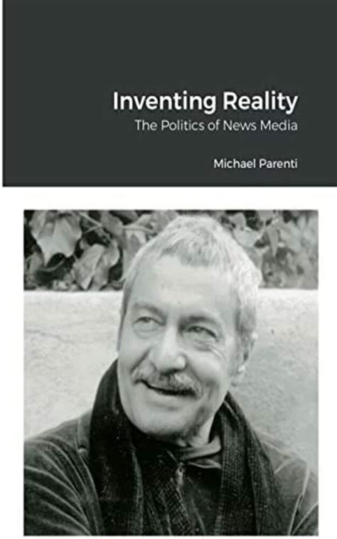 Inventing Reality The Politics Of News Media By Michael Parenti