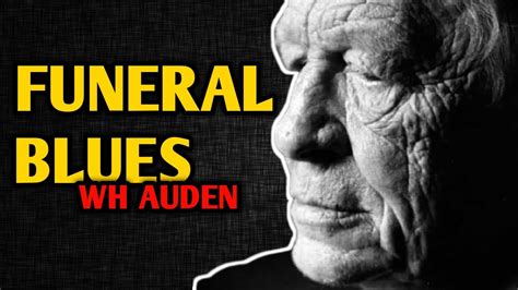 Funeral Blues Poem By Wh Auden Stop All The Clocks Youtube