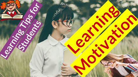 Learning Motivation Learning Tips For Students Effective Learning