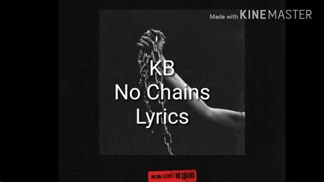 Kb No Chains Lyrics Youtube