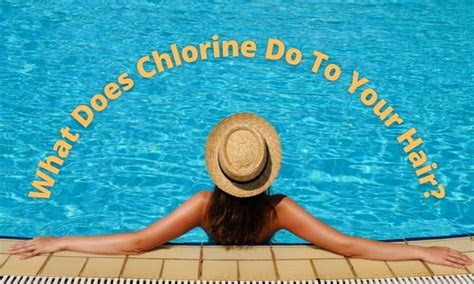 What Does Chlorine Do To Your Hair Skin Beauty