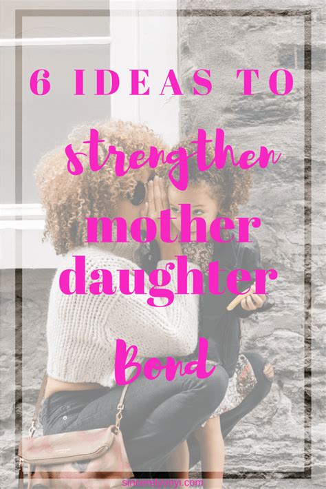 6 Ideas To Strengthen Mother Daughter Bond Fostering Loving Bonds Between Mother And Daughter