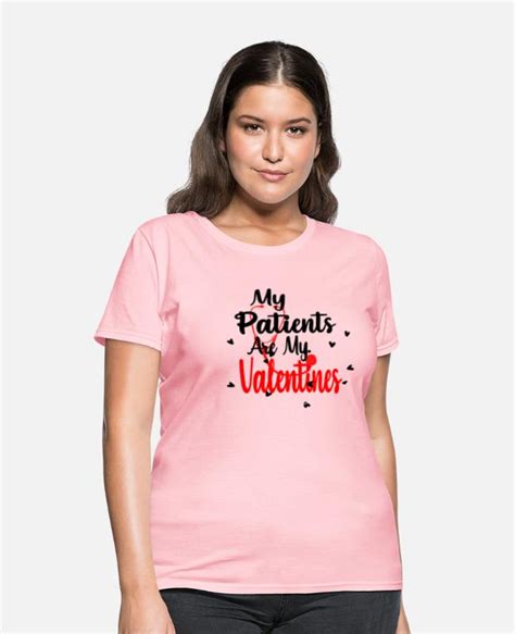 My Patients Are My Valentines Womens T Shirt Spreadshirt T Shirts For Women Women Shirts