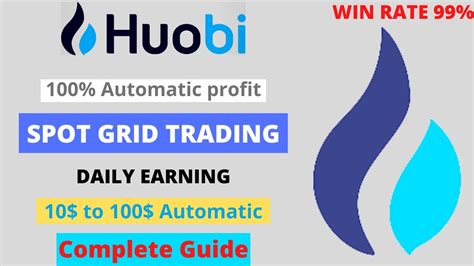 100 Automatic Profit With Huobi Pro Spot Grid Trading How To Use