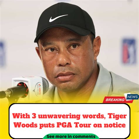 With 3 Unwavering Words Tiger Woods Puts Pga Tour On Notice News