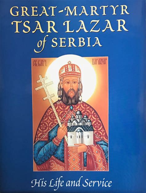 Great Martyr Tsar Lazar Of Serbia Life And Service The Saint John Of