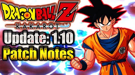 You can find out the complete details for this update with the patch notes below. Dragon Ball Z Kakarot Update 1.10 Patch Notes & Details - YouTube