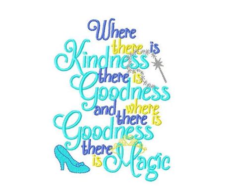 The best of kindness quotes, as voted by quotefancy readers. Cinderella shirt with quote Where there is kindness there is goodness where there is goodness ...
