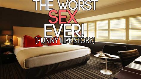The Worst Sex Ever Mature Life Story Youtube