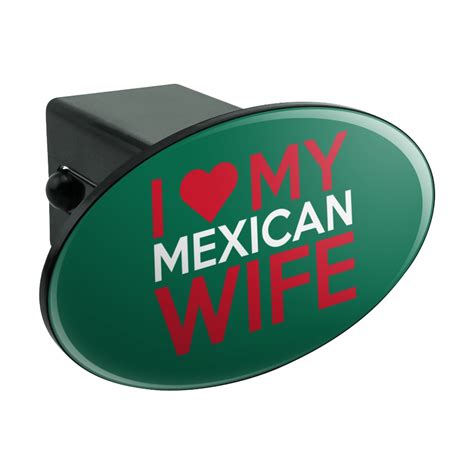 I Love My Mexican Wife Oval Tow Trailer Hitch Cover Plug Insert Ebay