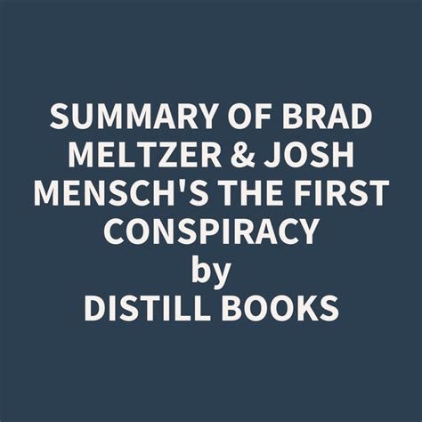 Summary Of Brad Meltzer Josh Mensch S The First Conspiracy Audiolibro Distill Books Storytel